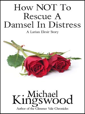 cover image of How NOT to Rescue a Damsel In Distress